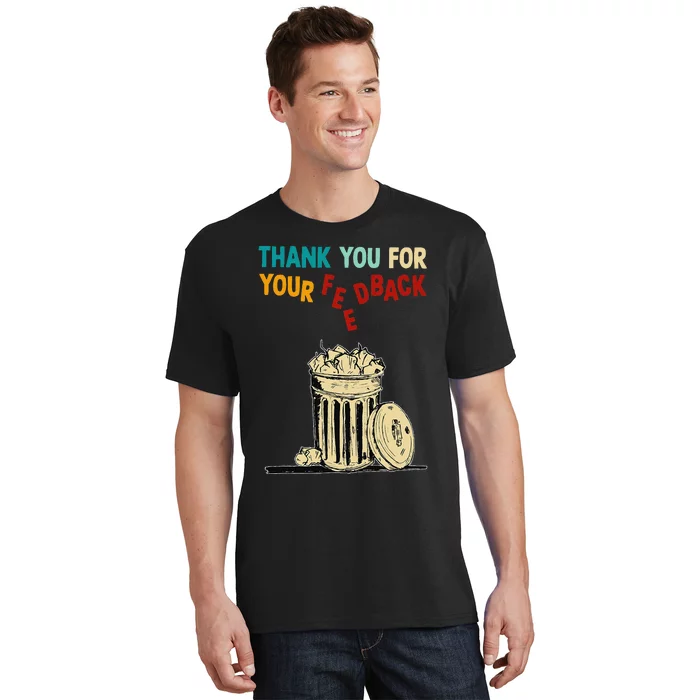 Thank You For Your Feedback T-Shirt