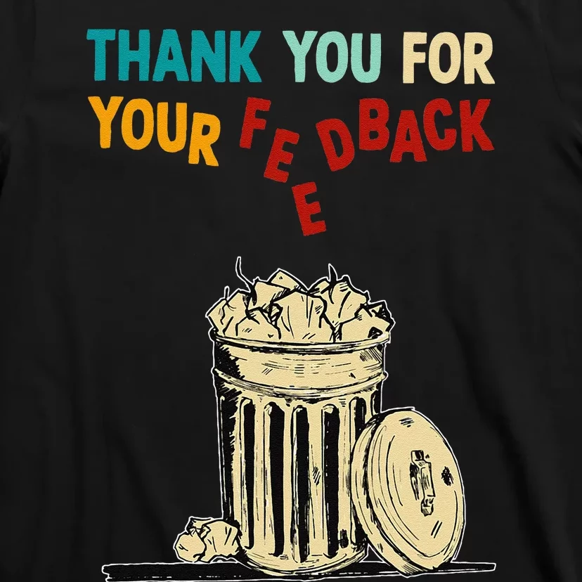 Thank You For Your Feedback T-Shirt