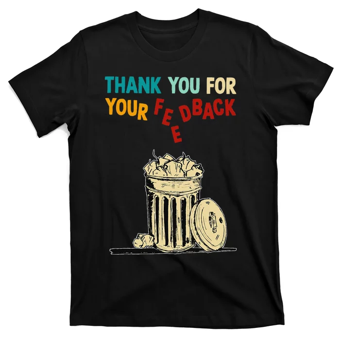 Thank You For Your Feedback T-Shirt