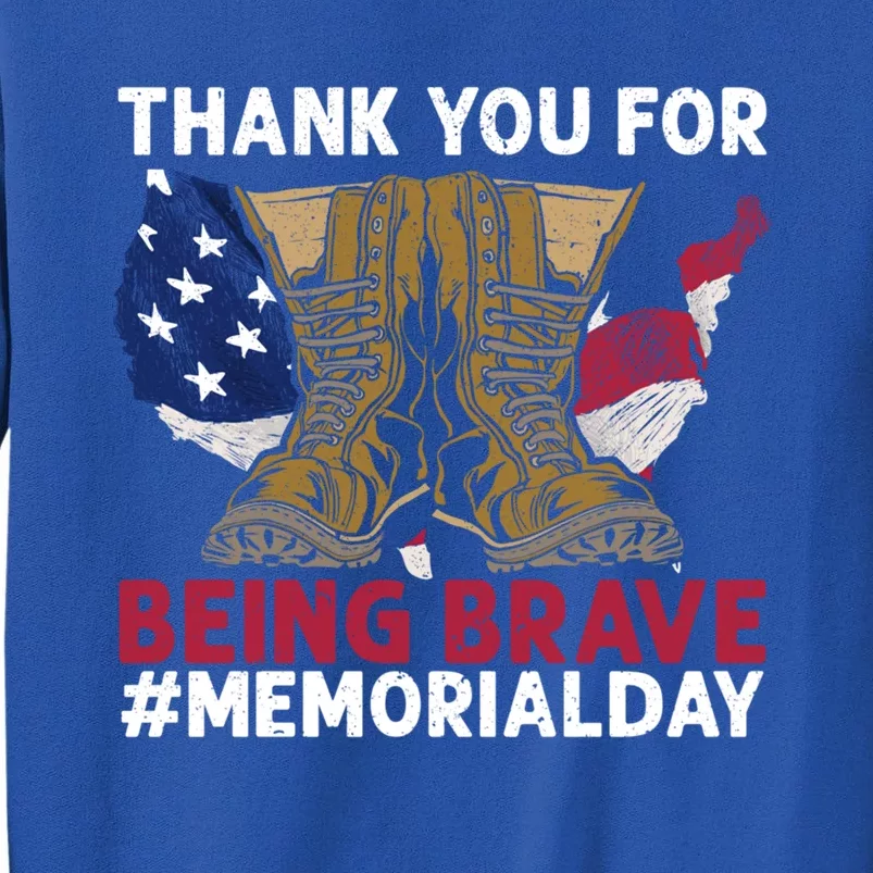 Thank You For Being Brave American Flag Memorial Day Gift Tall Sweatshirt