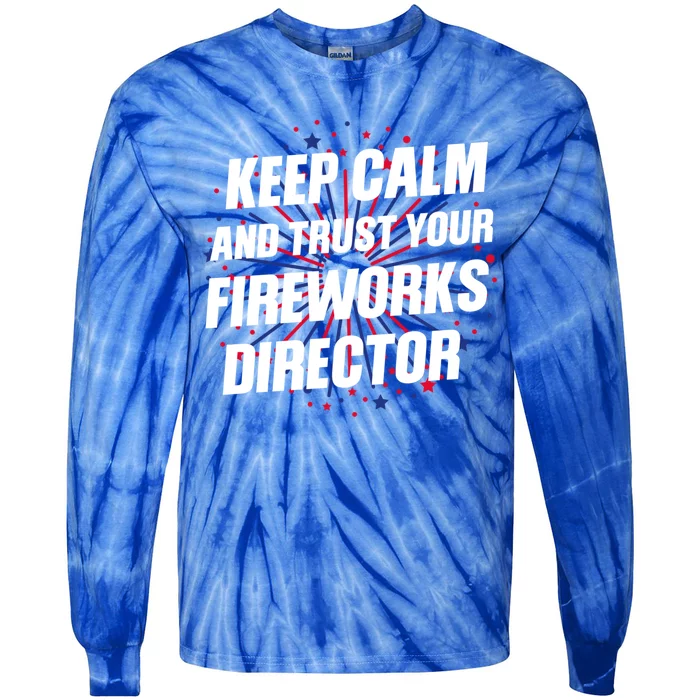 Trust Your Fireworks Director Firework Director Gift Tie-Dye Long Sleeve Shirt