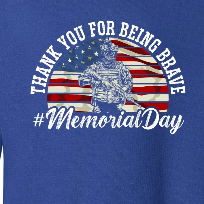 Thank You For Being Brave American Flag Memorial Day Gift Toddler Sweatshirt