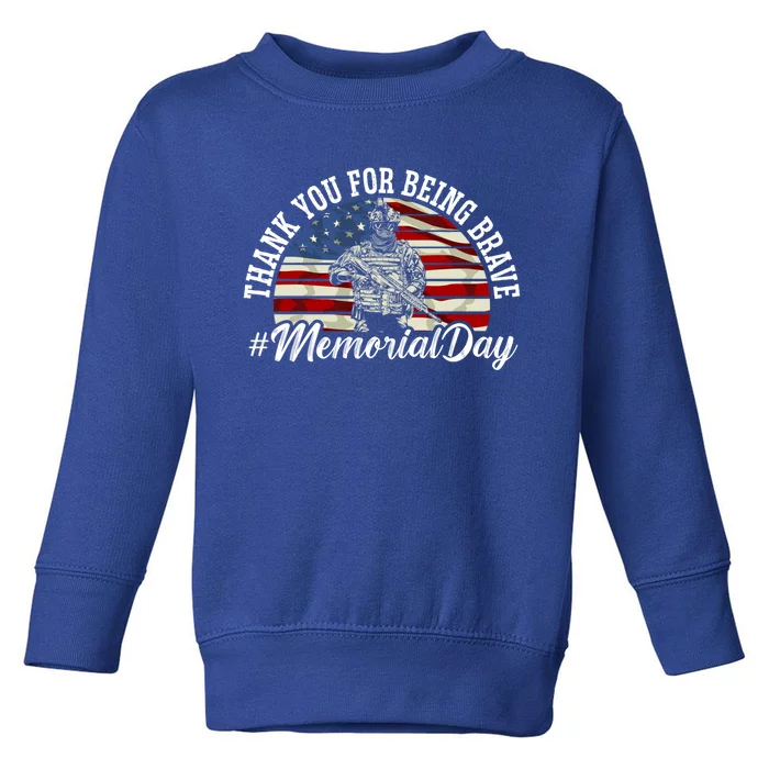 Thank You For Being Brave American Flag Memorial Day Gift Toddler Sweatshirt