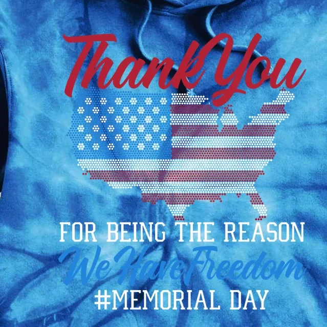 Thank You For Being The Reason We Have Freedom Memorial Day Gift Tie Dye Hoodie