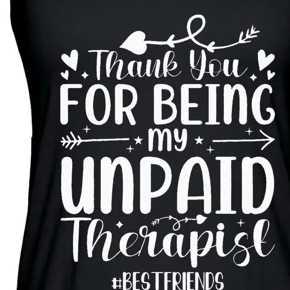 Thank You For Being My Unpaid Therapist Bestfriends Ladies Essential Flowy Tank