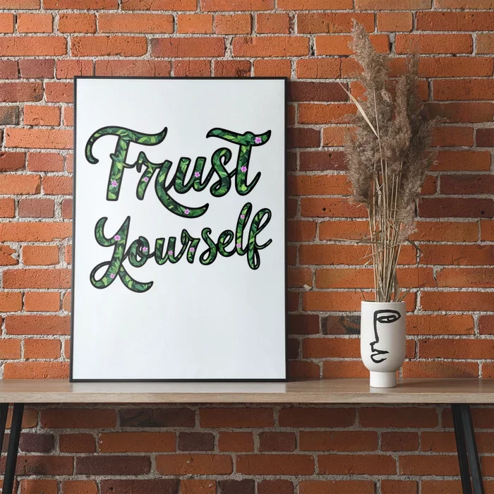 Trust Yourself Floral Typography Inspirational Message Poster