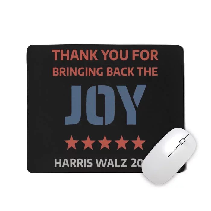 Thank You For Bringing Back The Joy Harris Walz 2024 Mousepad