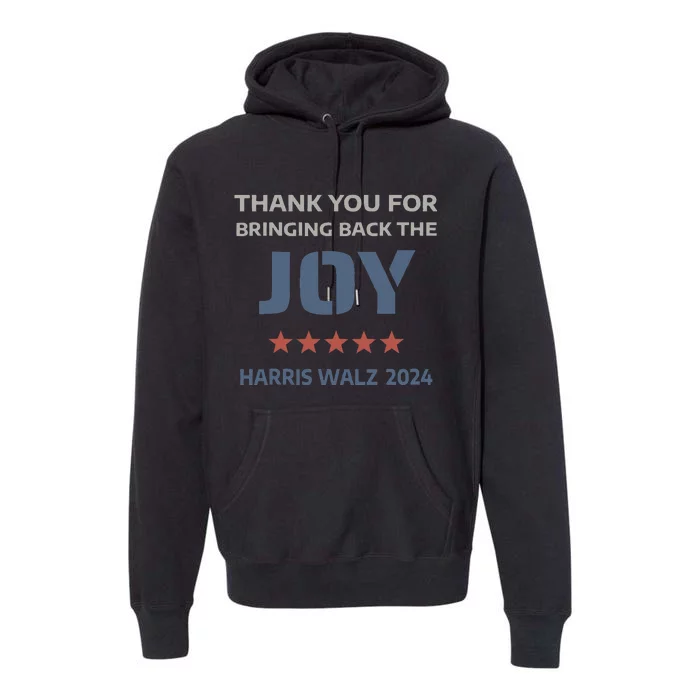 Thank You For Bringing Back The Joy Harris Walz 2024 Premium Hoodie