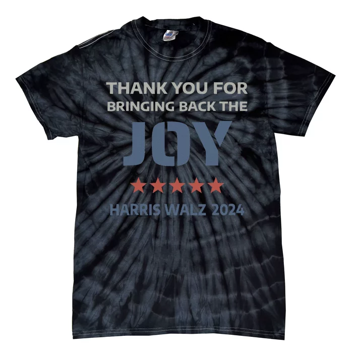 Thank You For Bringing Back The Joy Harris Walz 2024 Tie-Dye T-Shirt