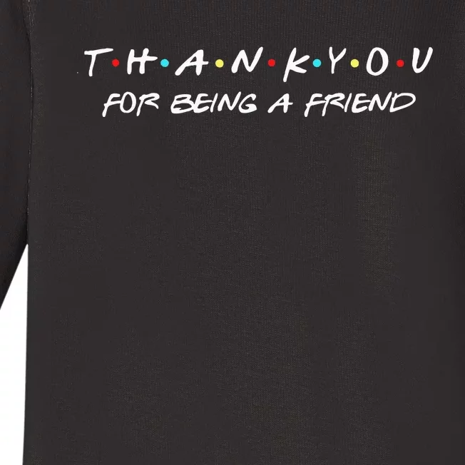 Thank You For Being A Friend Baby Long Sleeve Bodysuit