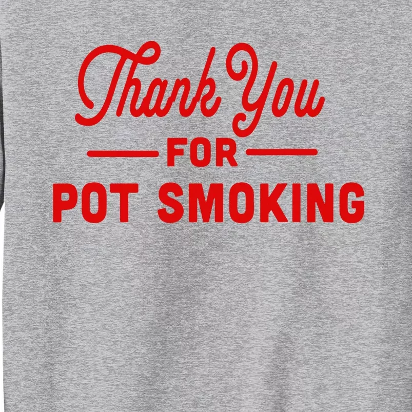 Thank You For Not Smoking Pun With Pot Tall Sweatshirt