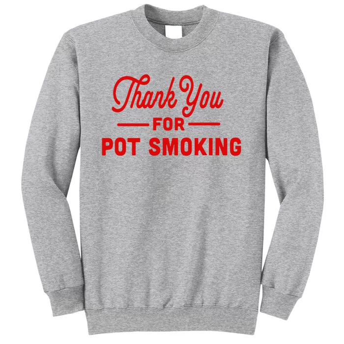 Thank You For Not Smoking Pun With Pot Tall Sweatshirt