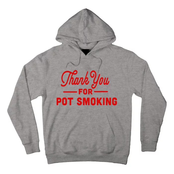 Thank You For Not Smoking Pun With Pot Tall Hoodie