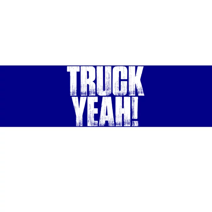 Truck Yeah! Funny Sarcastic Trucking S Novelty Gift Bumper Sticker