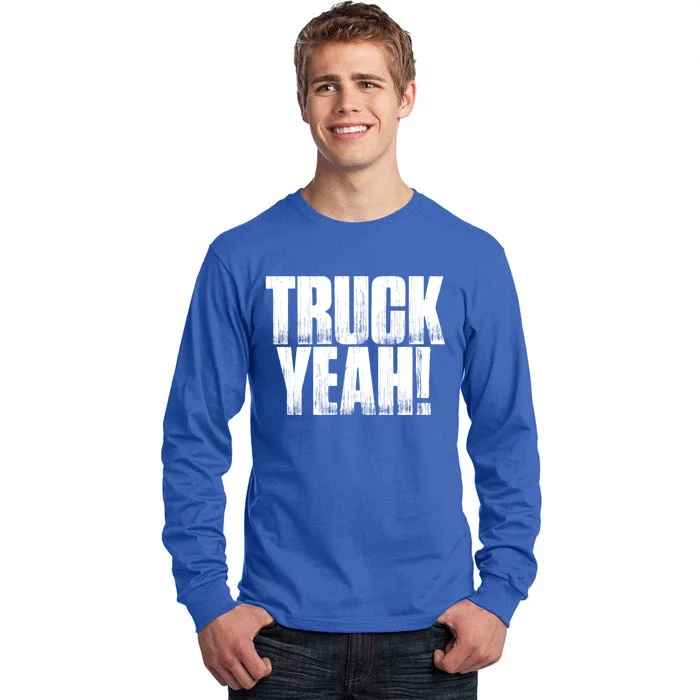 Truck Yeah! Funny Sarcastic Trucking S Novelty Gift Tall Long Sleeve T-Shirt