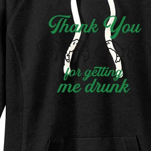 Thank You For Getting Me Drunk Funny Saint Patrick's Day Gift Idea For Lover Women's Fleece Hoodie