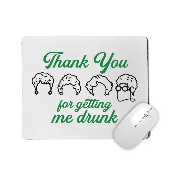 Thank You For Getting Me Drunk Funny Saint Patrick's Day Gift Idea For Lover Mousepad