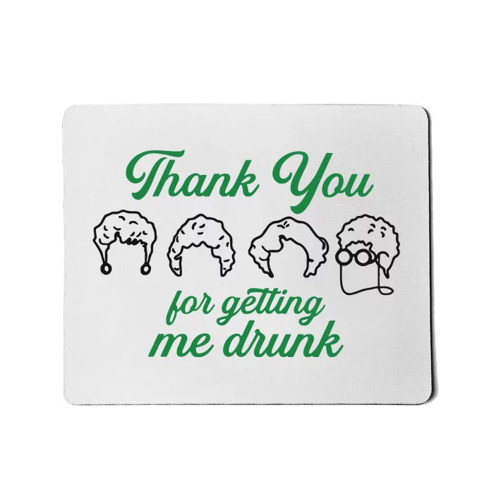 Thank You For Getting Me Drunk Funny Saint Patrick's Day Gift Idea For Lover Mousepad