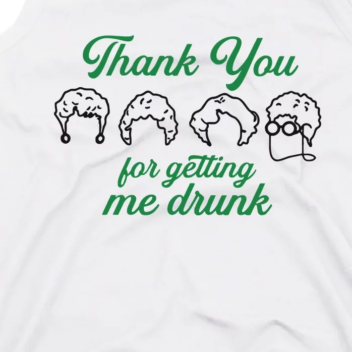 Thank You For Getting Me Drunk Funny Saint Patrick's Day Gift Idea For Lover Tank Top