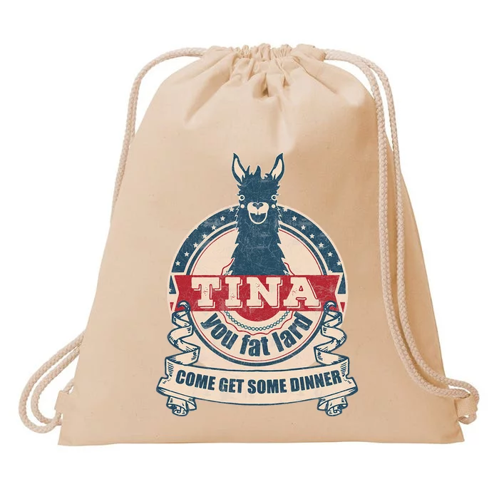 Tina You Fat Lard Come Get Some Dinner Drawstring Bag