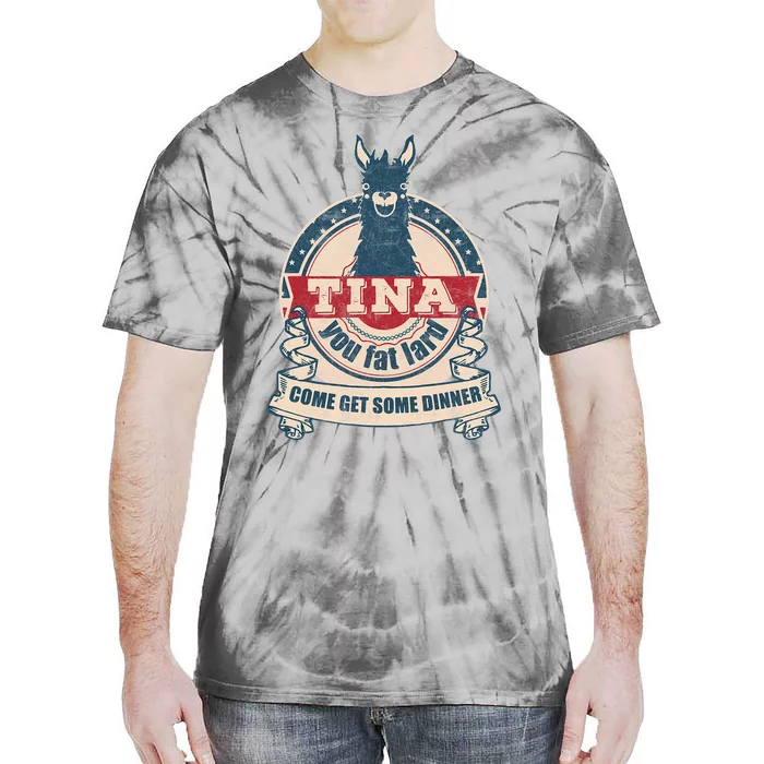 Tina You Fat Lard Come Get Some Dinner Tie-Dye T-Shirt