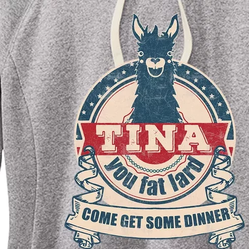 Tina You Fat Lard Come Get Some Dinner Women's Fleece Hoodie