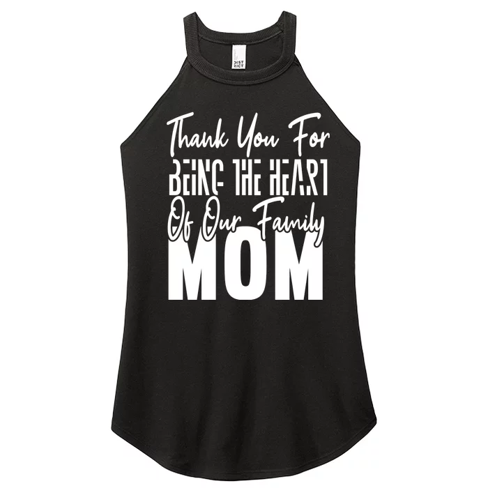 Thank You For Being The Heart Of Our Family, Mom Women’s Perfect Tri Rocker Tank