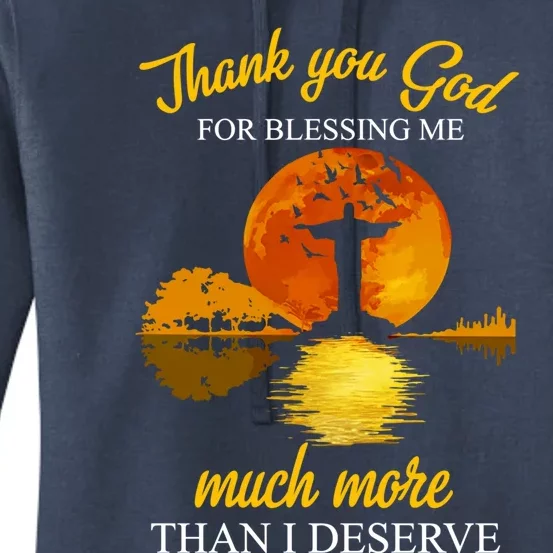 Thank You God For Blessing Me Much More Than I Deserve Gift Women's Pullover Hoodie