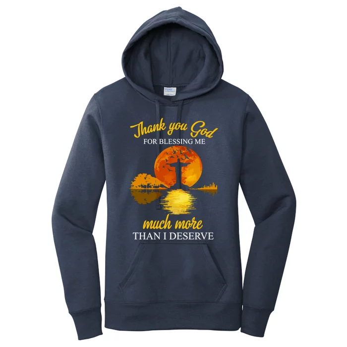 Thank You God For Blessing Me Much More Than I Deserve Gift Women's Pullover Hoodie