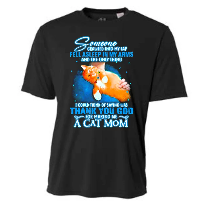 Thank You God For Making Me A Cat Mom Great Gift Cooling Performance Crew T-Shirt