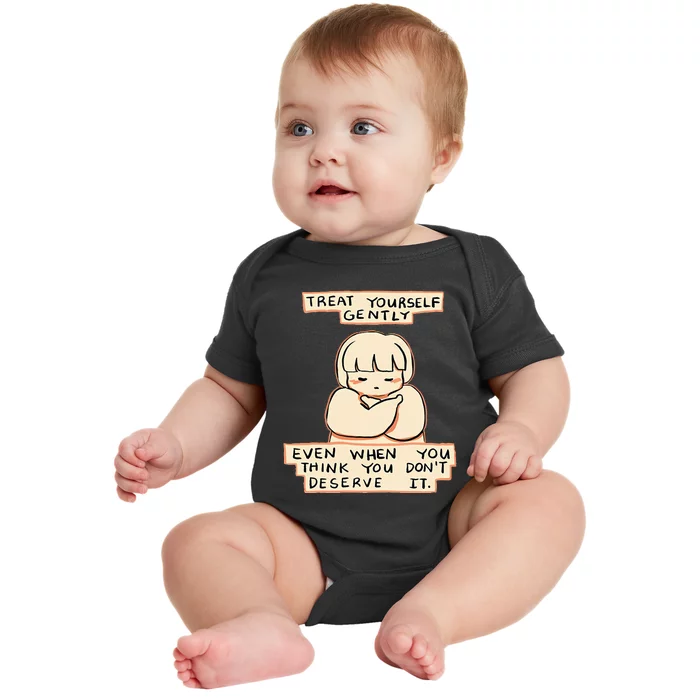 Treat Yourself Gently Even When You Think You Baby Bodysuit