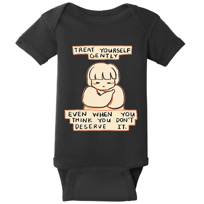 Treat Yourself Gently Even When You Think You Baby Bodysuit