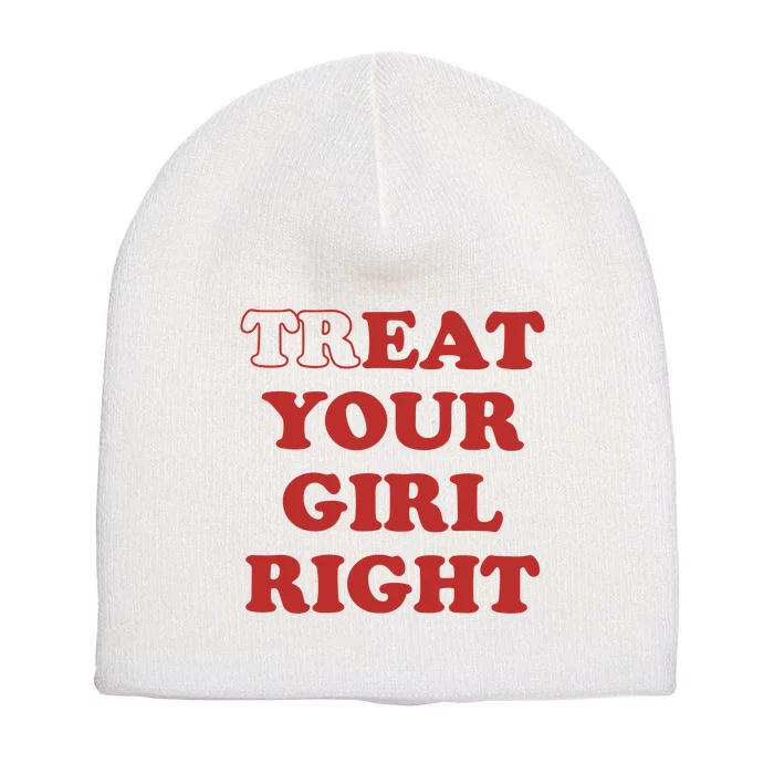 Treat Your Girl Right Short Acrylic Beanie