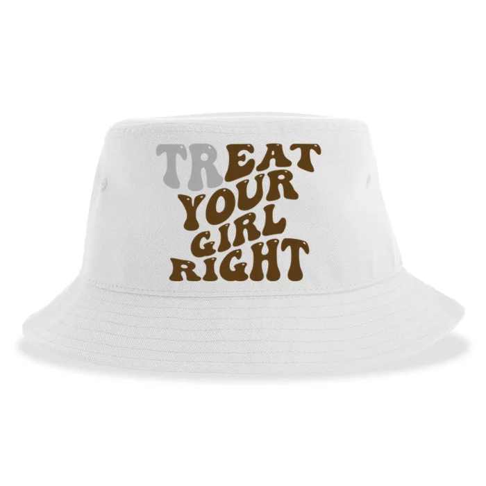 Treat Your Girl Right Funny Sarcastic Sustainable Bucket Hat