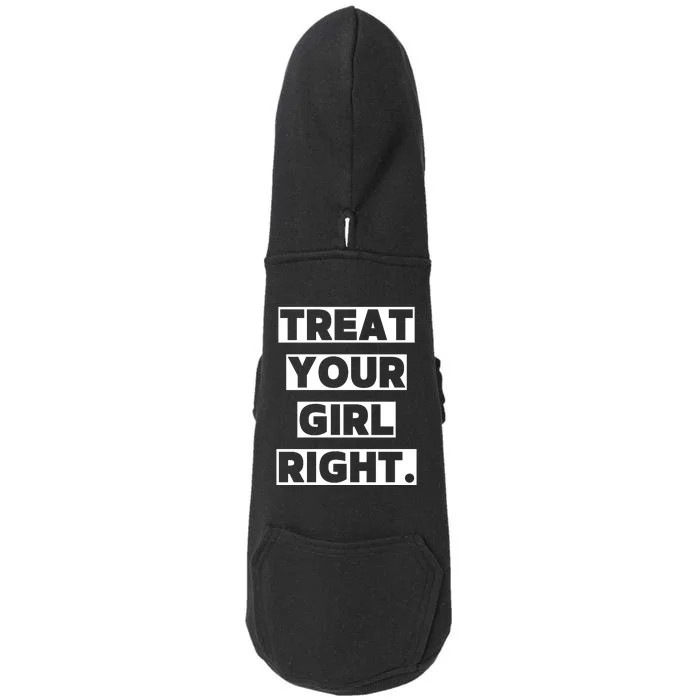 Treat Your Girl Right Funny Sarcastic Doggie 3-End Fleece Hoodie