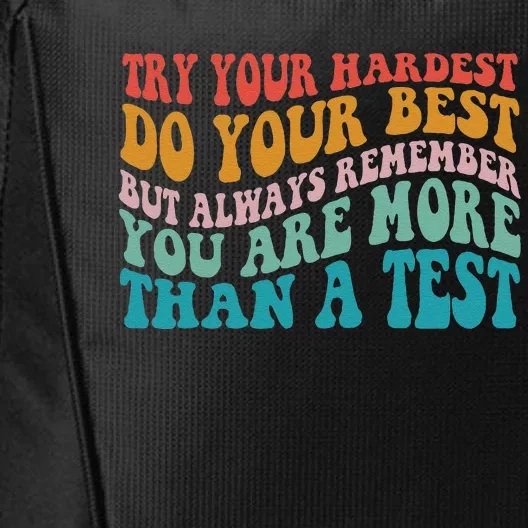 Try Your Hardest Do Your Best Teacher Te Day City Backpack