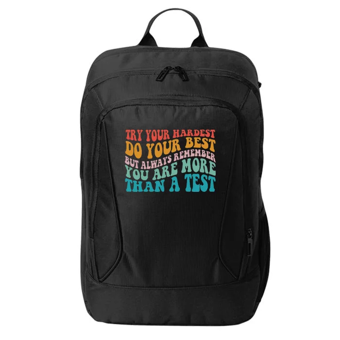 Try Your Hardest Do Your Best Teacher Te Day City Backpack