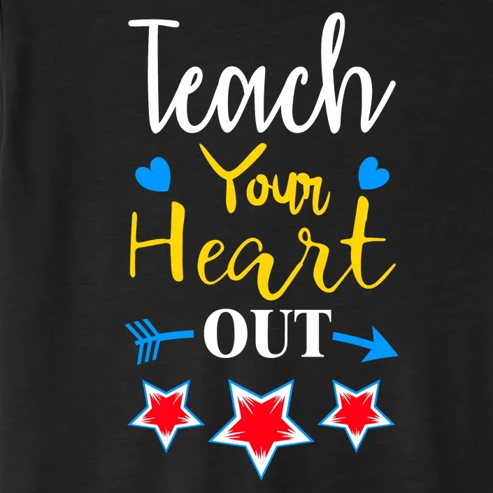 Teach Your Heart Out ChromaSoft Performance T-Shirt