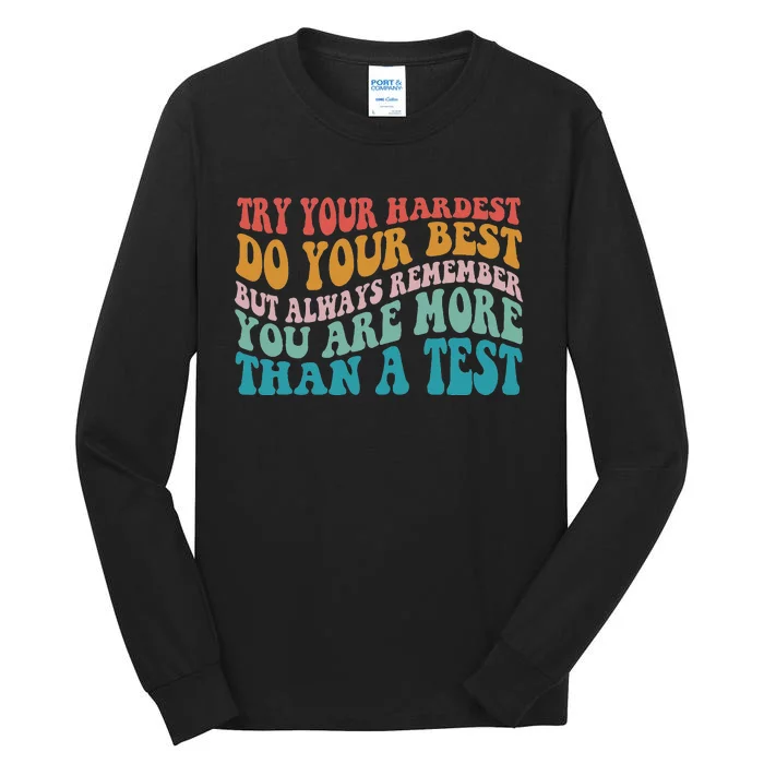 Try Your Hardest Do Your Best Teacher Testing Day Tall Long Sleeve T-Shirt