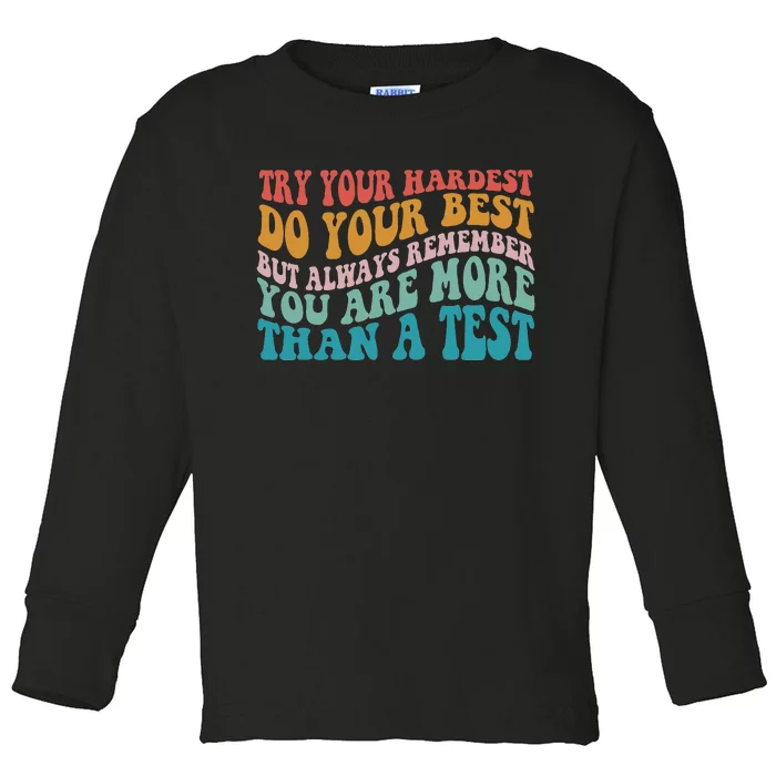 Try Your Hardest Do Your Best Teacher Testing Day Toddler Long Sleeve Shirt