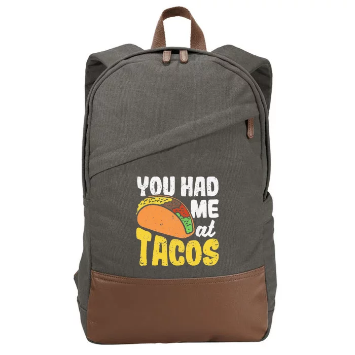 Taco You Had Me At Tacos Cinco De Mayo Mexican Food Lover Funny Cotton Canvas Backpack