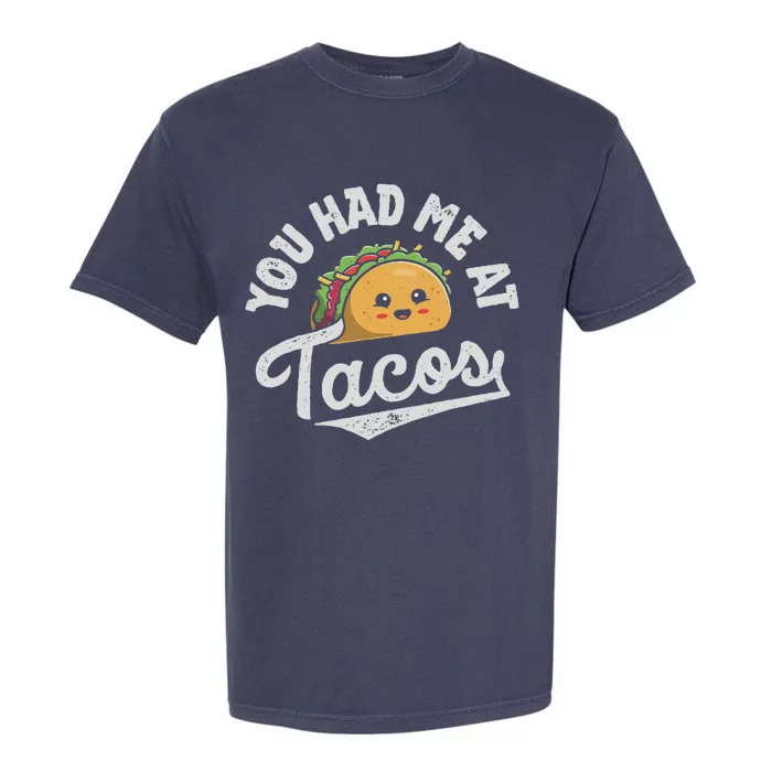 Taco You Had Me At Tacos Cinco De Mayo Mexican Food Lover Garment-Dyed Heavyweight T-Shirt