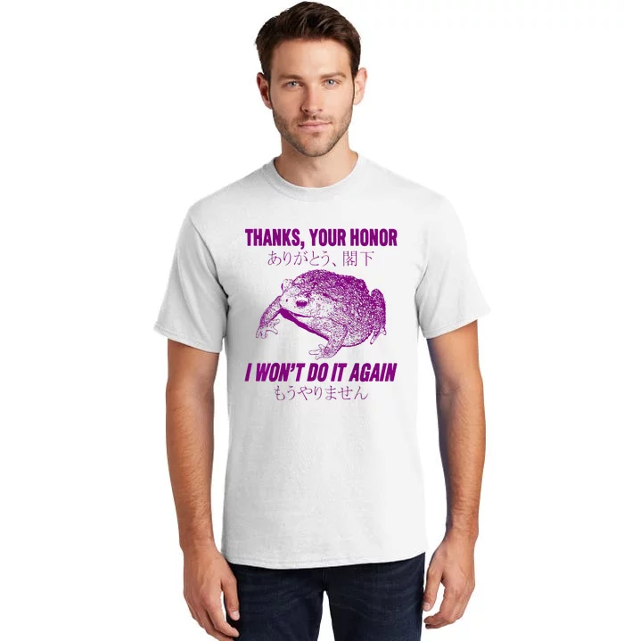 Thanks Your Honor I WonT Do It Again Frog Tall T-Shirt