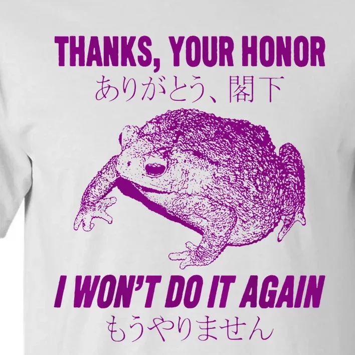 Thanks Your Honor I WonT Do It Again Frog Tall T-Shirt