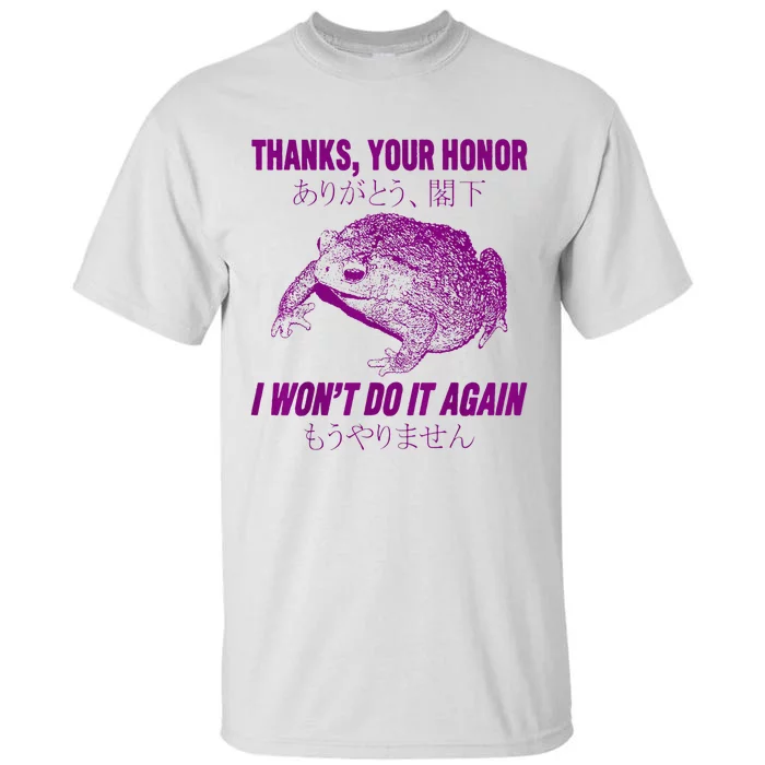 Thanks Your Honor I WonT Do It Again Frog Tall T-Shirt