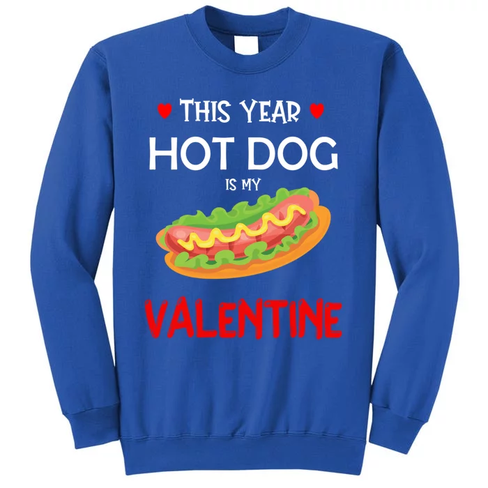 This Year Hot Dog Is My Valentine Sausage Lover Food Jokes Gift Sweatshirt