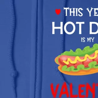 This Year Hot Dog Is My Valentine Sausage Lover Food Jokes Gift Full Zip Hoodie