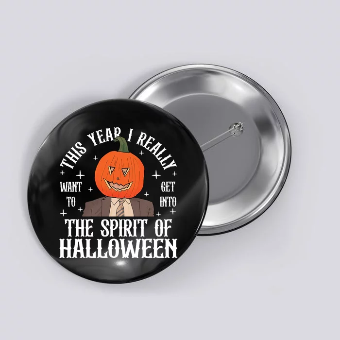 This Year I Really Want To Get Into The Spirit Of Halloween Dwight Button