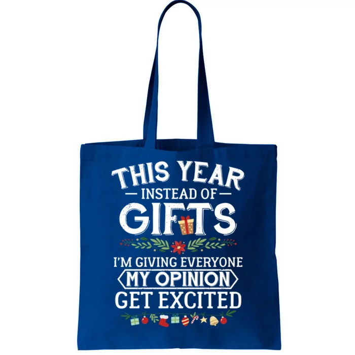 This Year Instead Of Funny Gift IM Giving Everyone My Opinion Great Gift Tote Bag