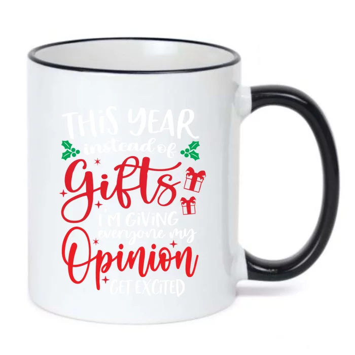 This Year Instead Of Funny Gift IM Giving My Opinion Christmas Gift Black Color Changing Mug